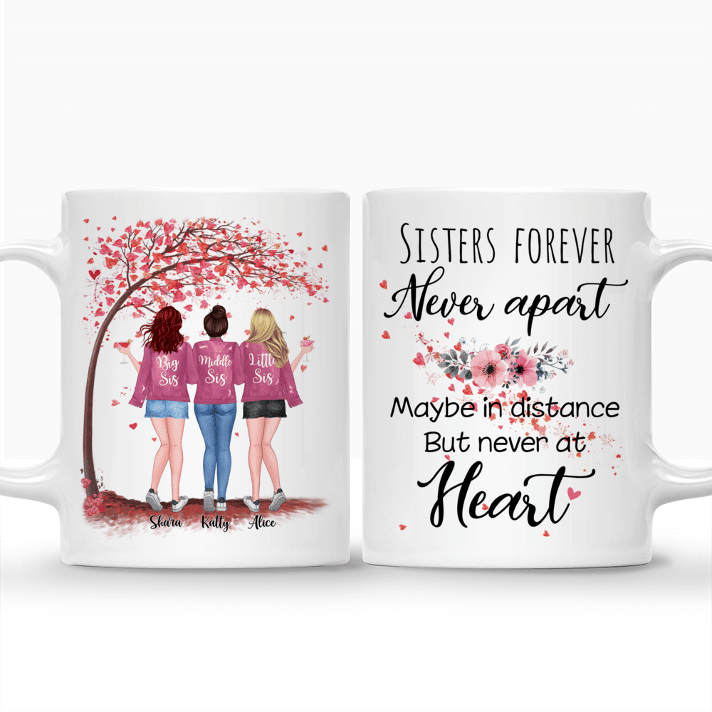 Personalized Mug - Up to 6 Sisters - Sisters forever, never apart. Maybe in distance but never at heart (5138)_3