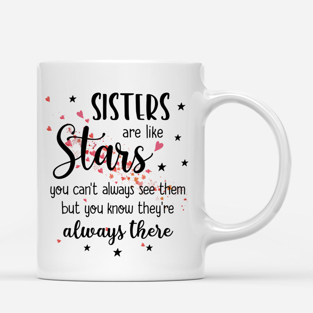 Up to 6 Sisters - Sisters are like stars, you can't always see them, but  you know they're always there (P-N)