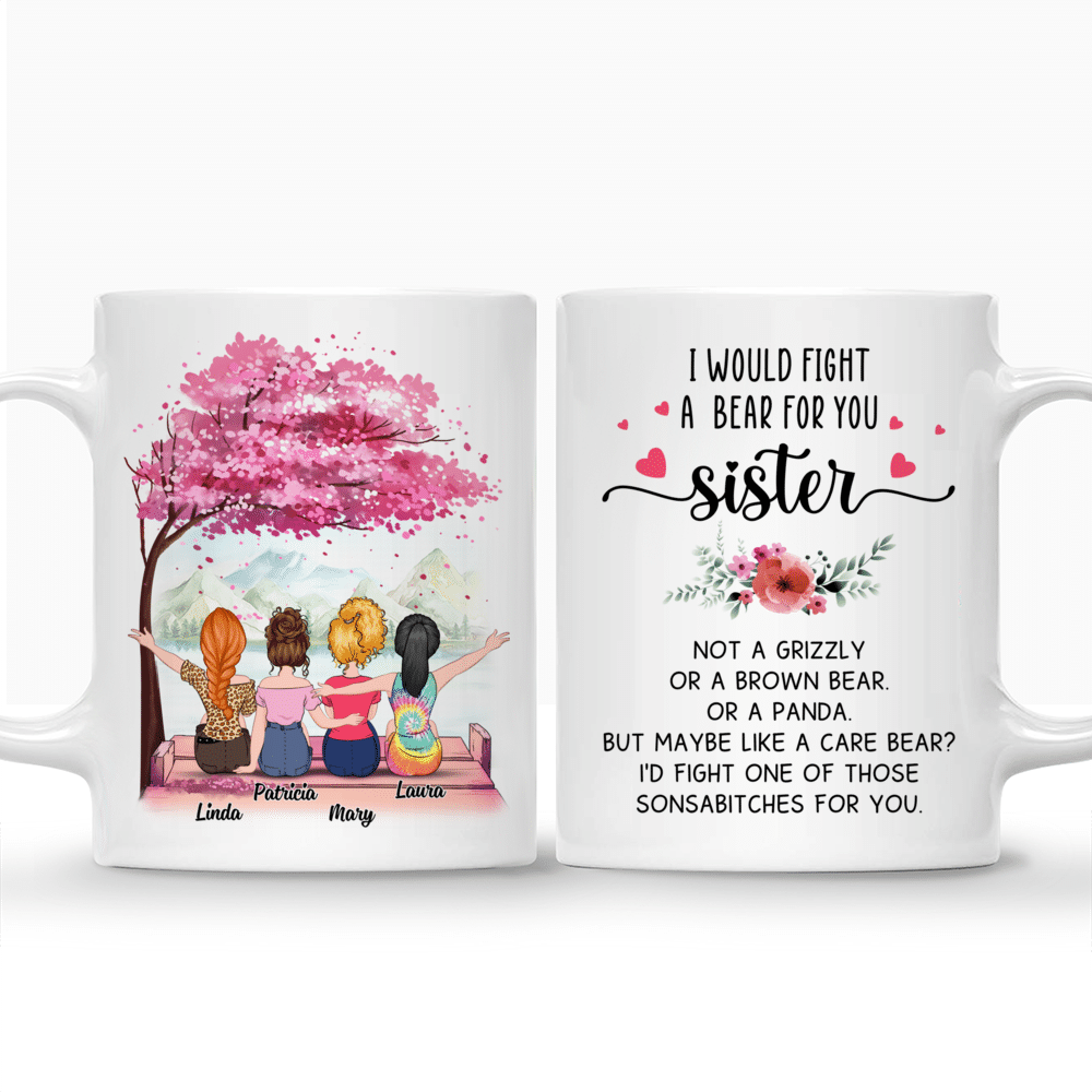 Personalized Mug - Sisters - Up to 4 Sisters - I Would fight a bear for you sisters (TL1)_4