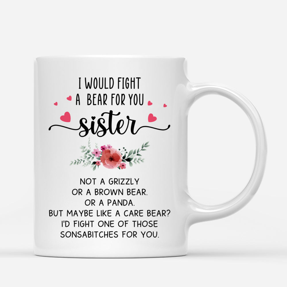 Personalized Mug - Sisters - Up to 4 Sisters - I Would fight a bear for you sisters (TL1)_3