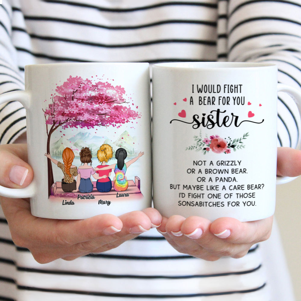 Personalized Mug - Sisters - Up to 4 Sisters - I Would fight a bear for you sisters (TL1)_1