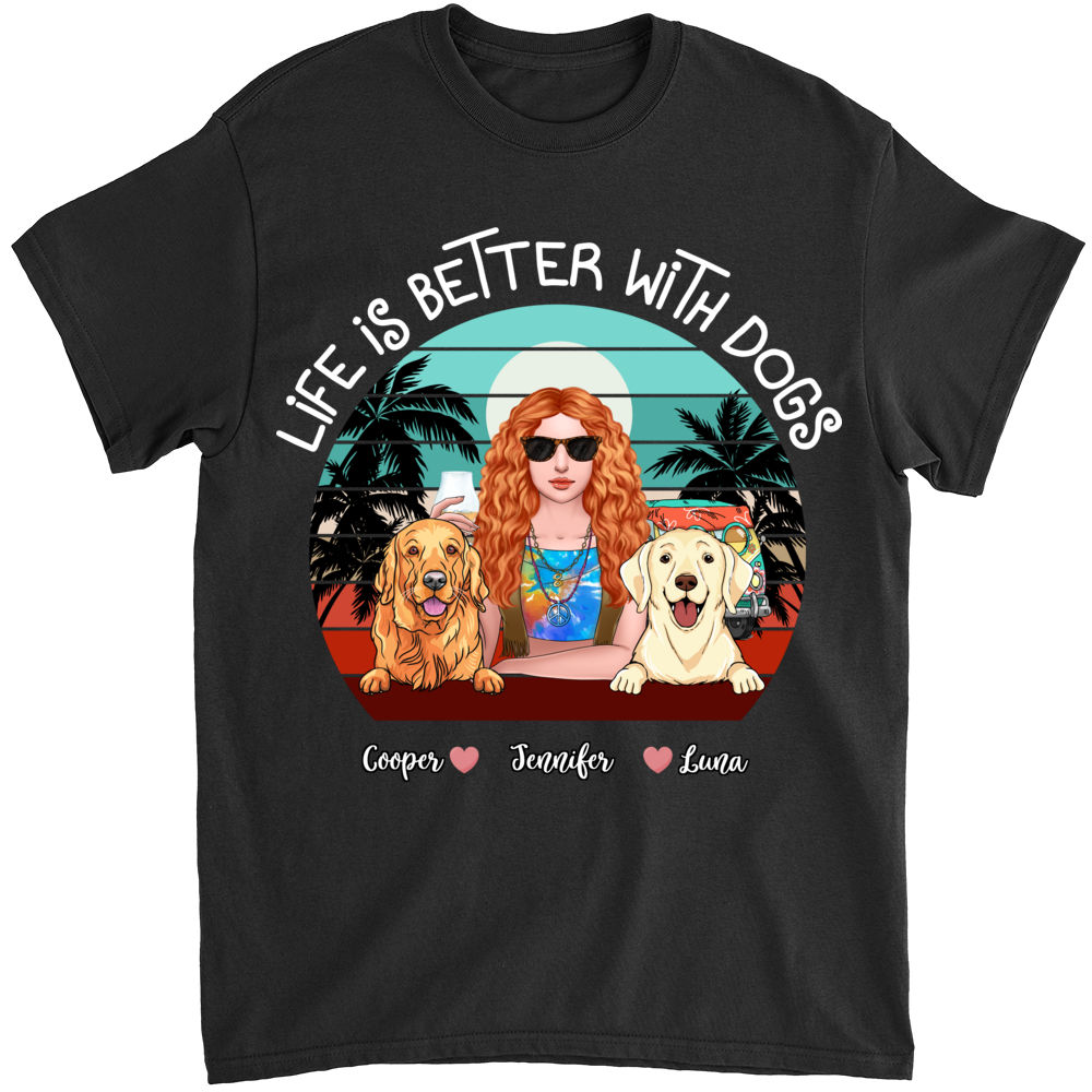 Personalized Shirt - Dogs - Life Is Better With Dogs_2