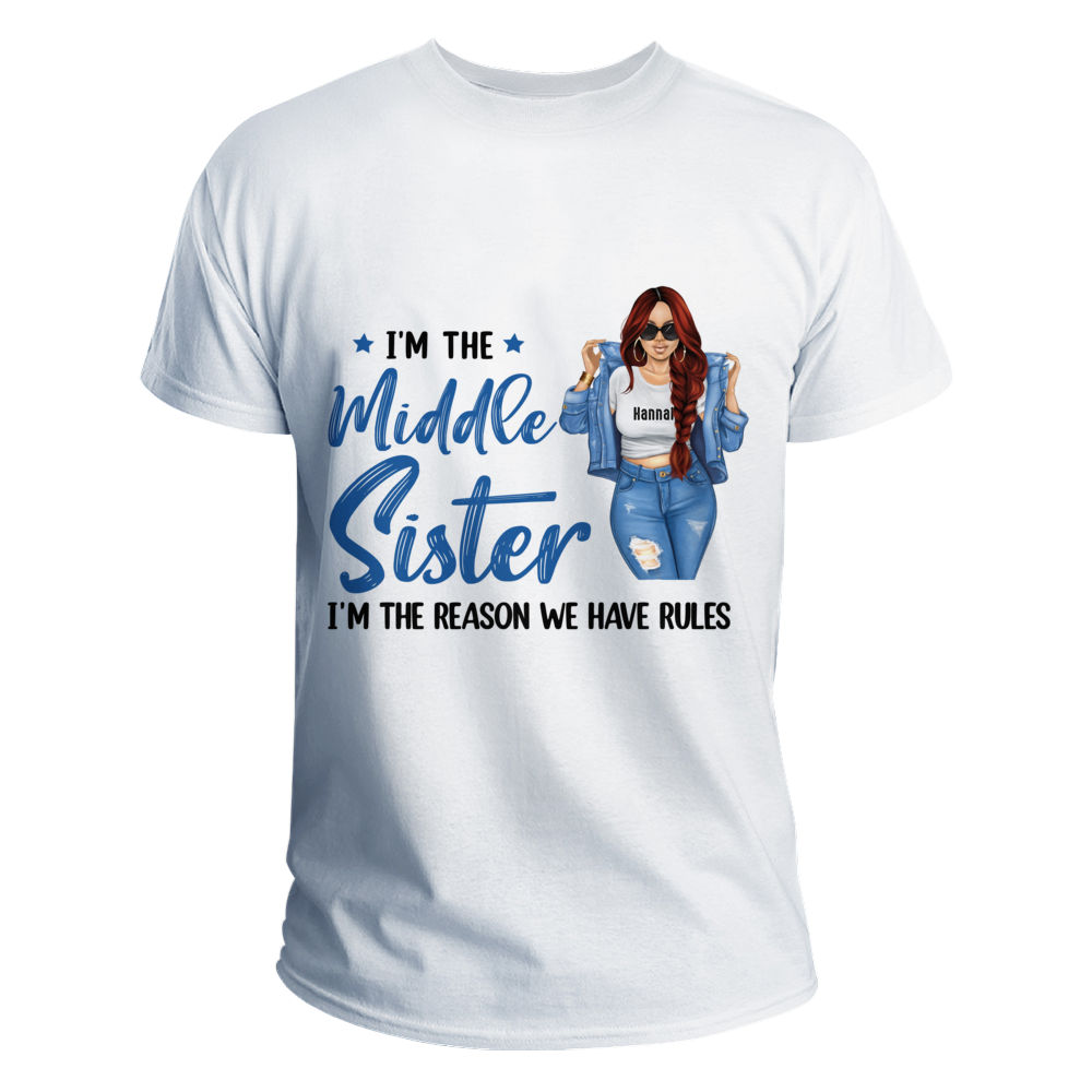 Personalized T-shirt: I'm The Middle Sister I'm The Reason We Have Rules_2