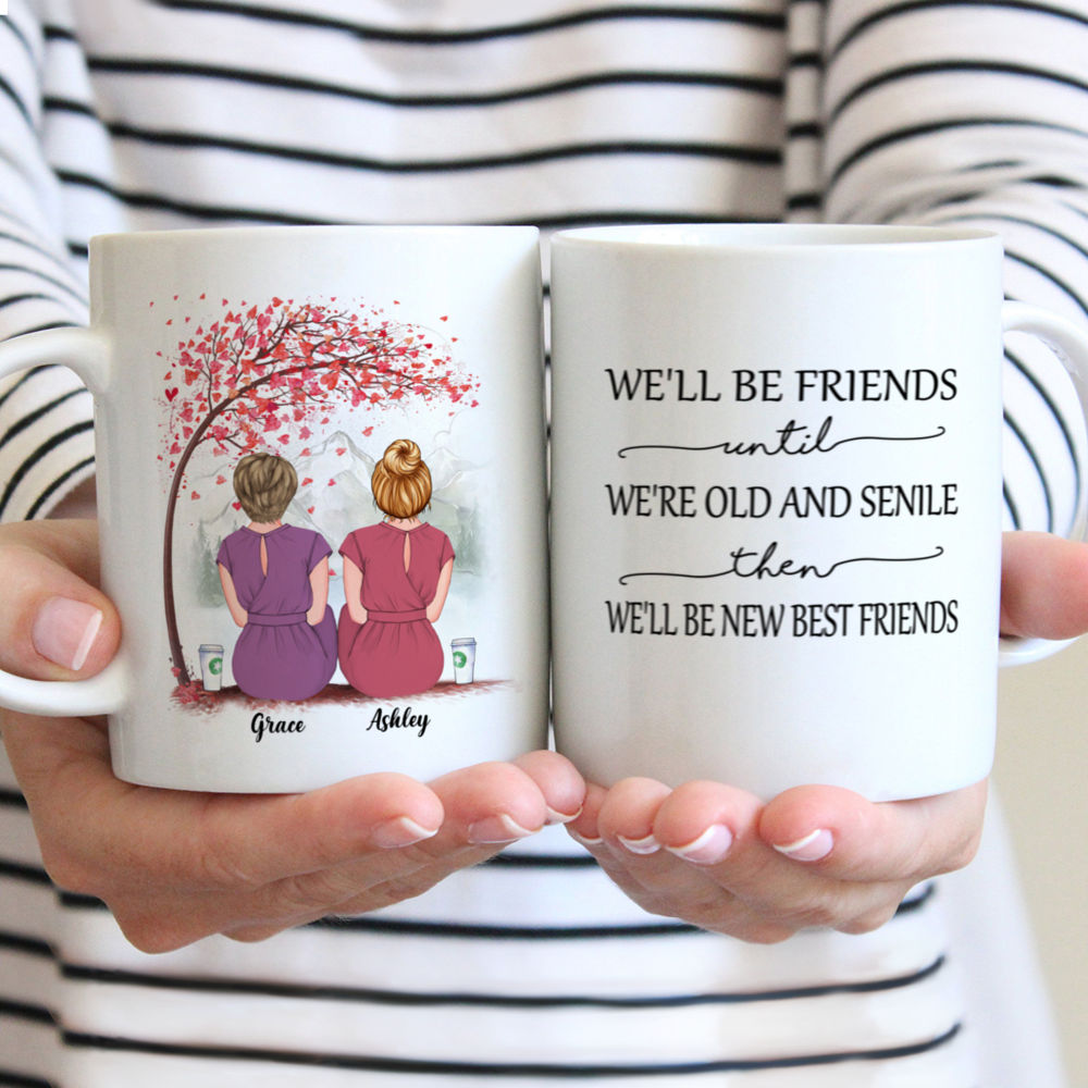 Personalized Mug - Best friends - We'll Be Friends Until We're Old And Senile (2M)_1