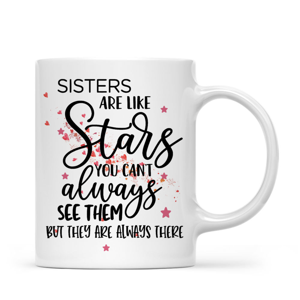 Personalized Mug - Sisters are Like Stars, You Can't Always See Them_2