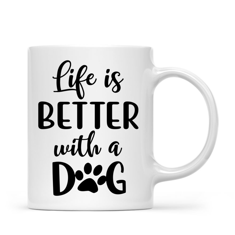 Personalized Mug - Girl and Dogs - Life Is Better With A Dog (5213)_3