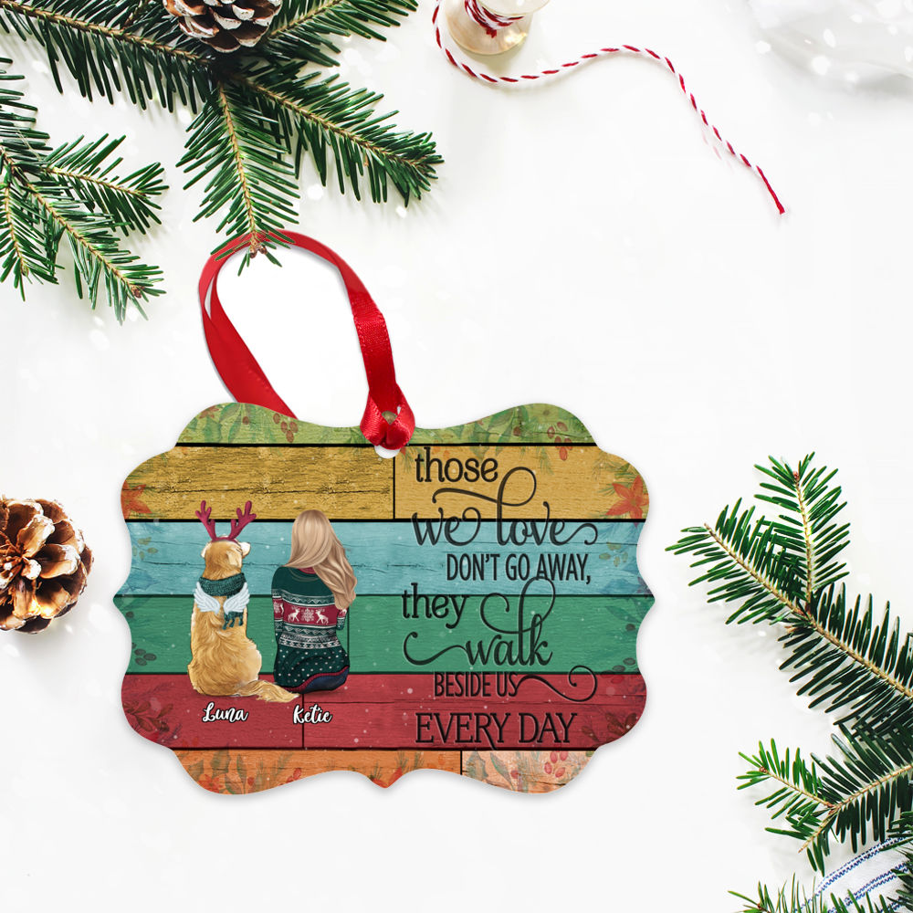 Personalized Ornament - Girl and Dog - Those We Love Don't Go Away They Walk Beside Us Everyday 2 - Ornament_2