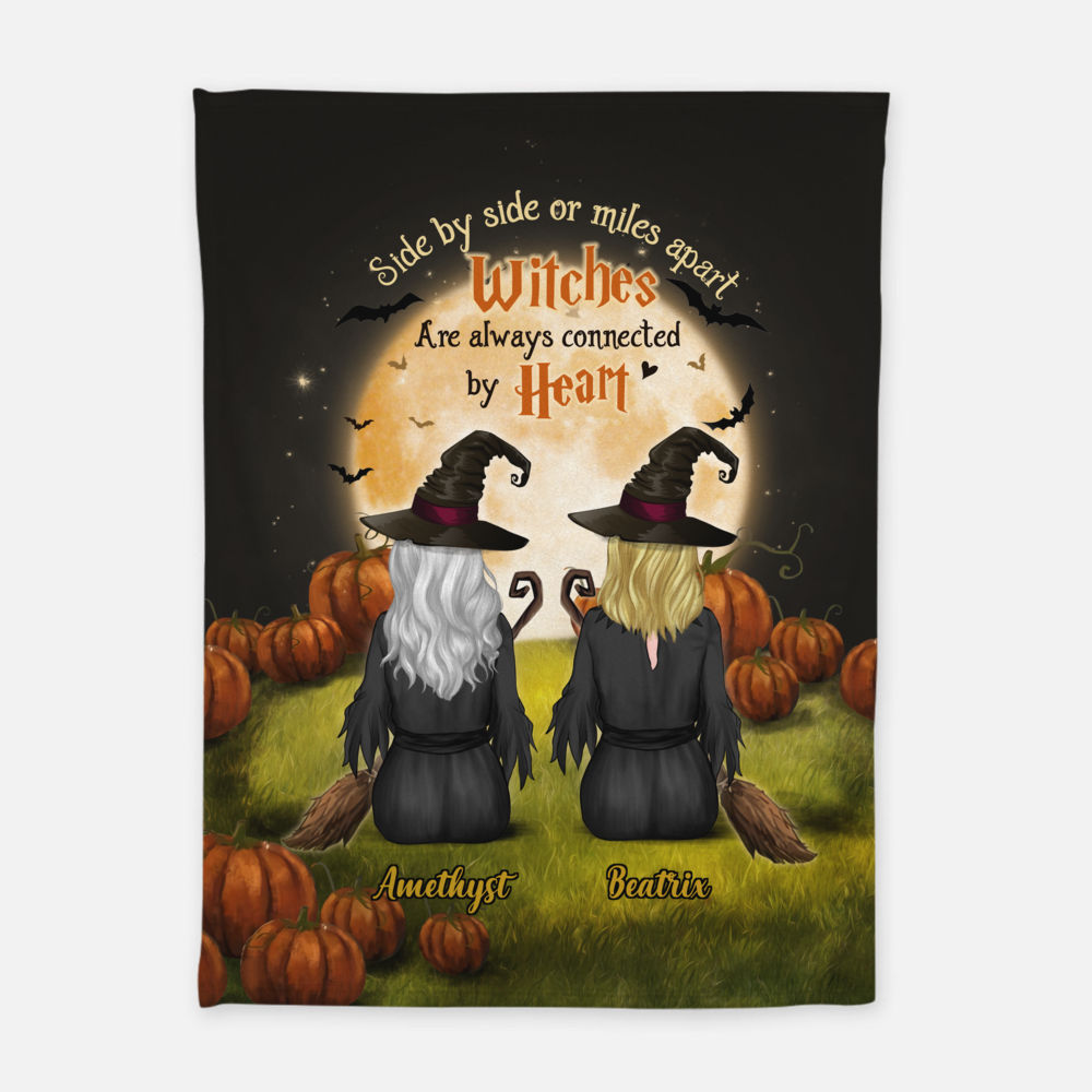 Personalized Blanket - Halloween Witches - Side by side or miles apart Witches are always connected by heart.