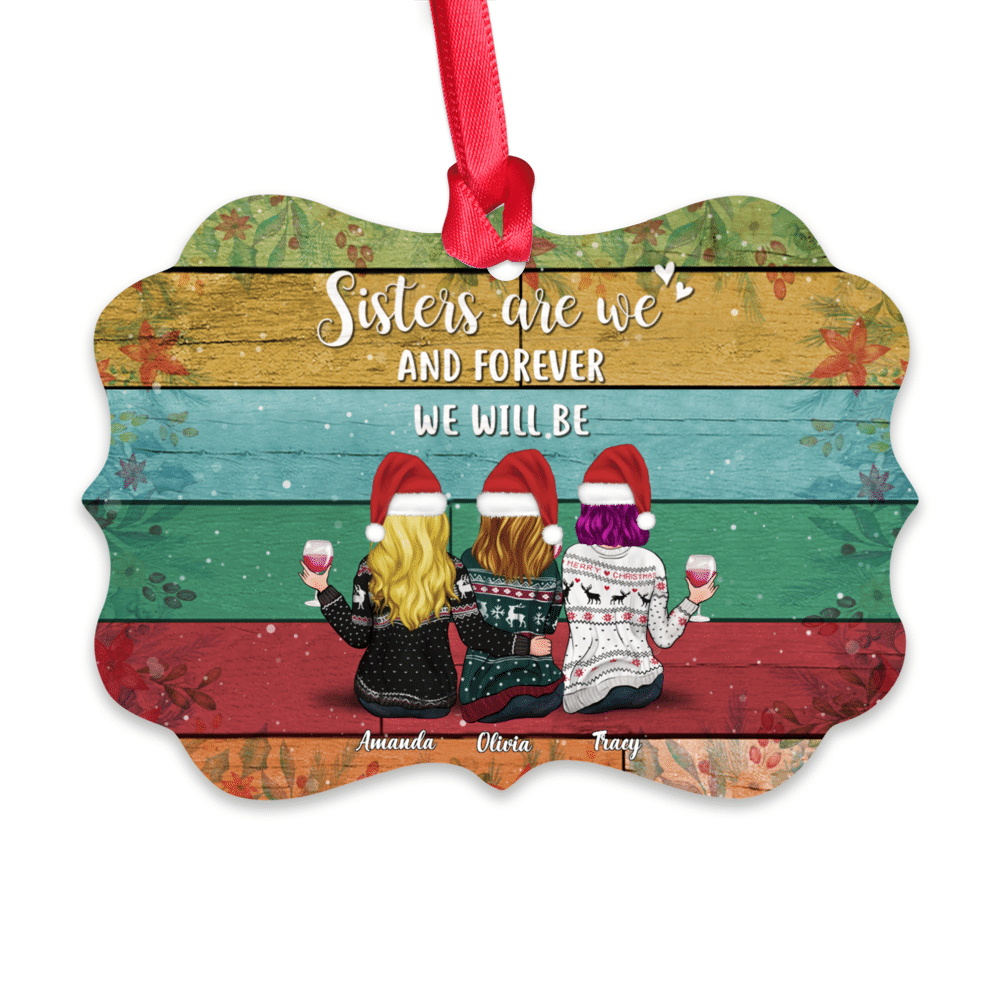 Personalized Xmas Ornament - Sisters Are We And Forever We Will Be_1