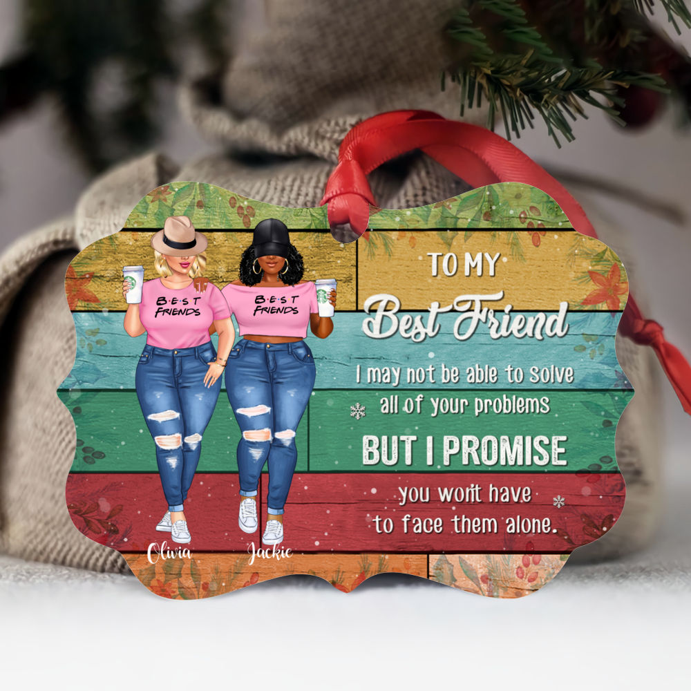 Pink Girls Ornament - Up to 3 Girls - To my Best Friend, I may not be able to solve all of your problems, but i promise you won’t have to face them alone. - Personalized Ornament