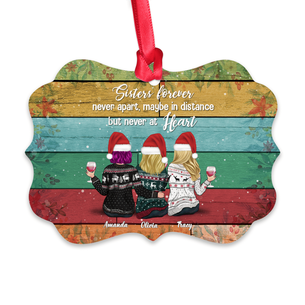 Personalized Ornament - Xmas Girls Ornament - Sisters forever, never apart maybe in distance but never at heart (ver1)