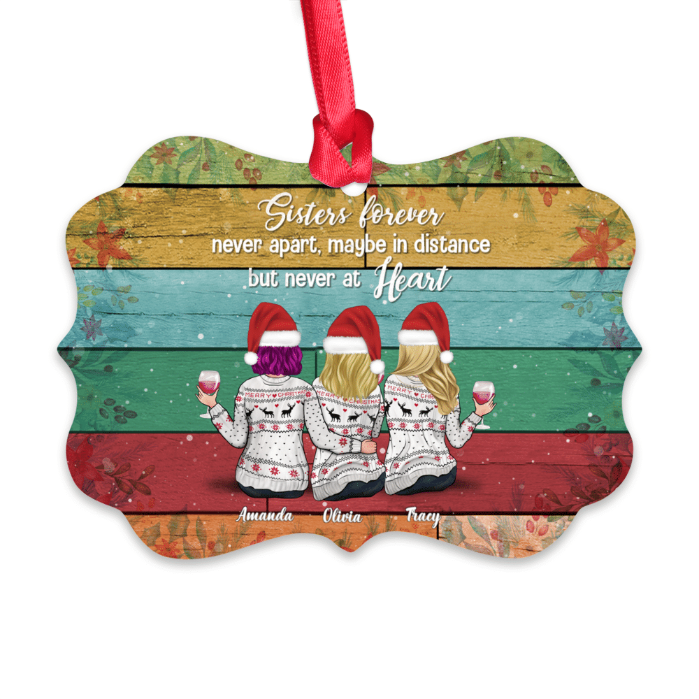 Personalized Ornament - Xmas Girls Ornament - Sisters forever, never apart maybe in distance but never at heart (ver2)