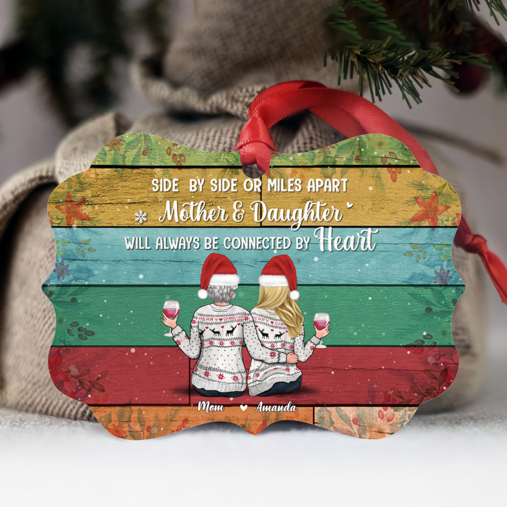 Personalized Ornament - Xmas Ornament - Side by side or miles apart, Mother and Daughter will always be connected by heart