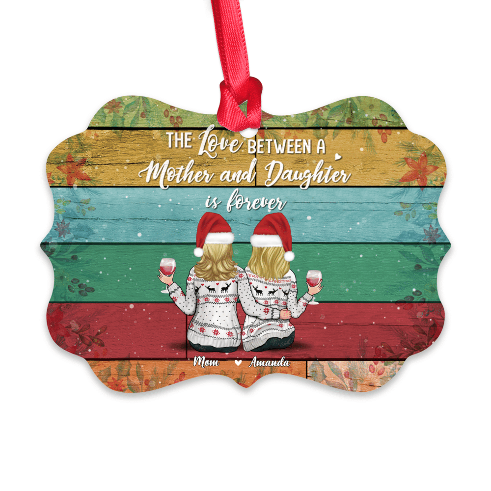 Personalized Ornament - Xmas Ornament - The Love Between A Mother And Daughter Is Forever_1