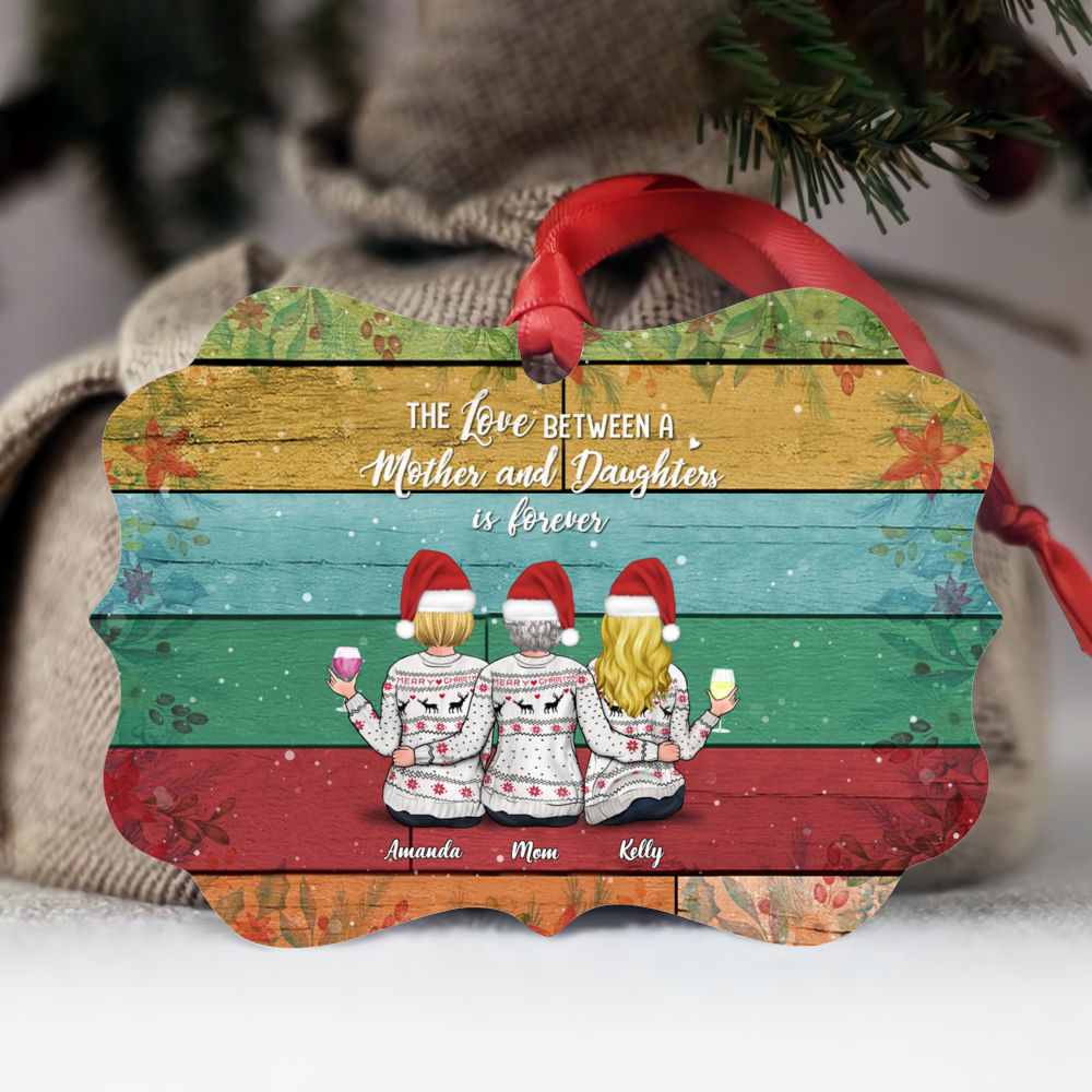 Personalized Xmas Ornament - The Love Between A Mother And Daughters Is Forever