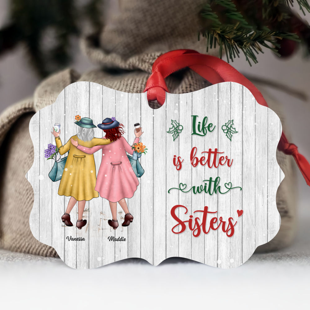 Personalized Ornament - Xmas Ornament - Life Is Better With Sisters