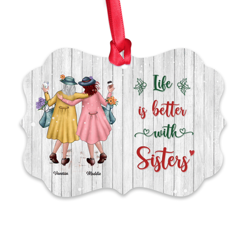 Personalized Ornament - Xmas Ornament - Life Is Better With Sisters_1