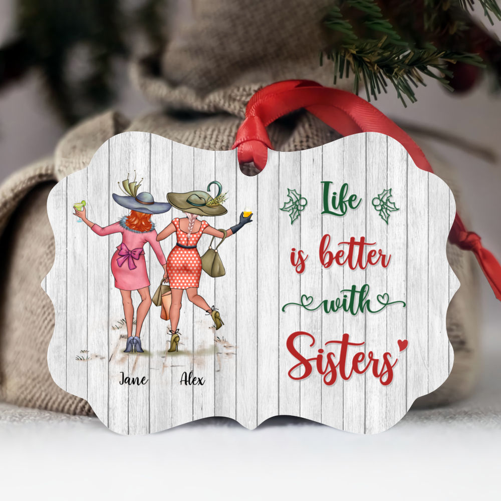 Personalized Ornament - Xmas Ornament - Life Is Better With Sisters