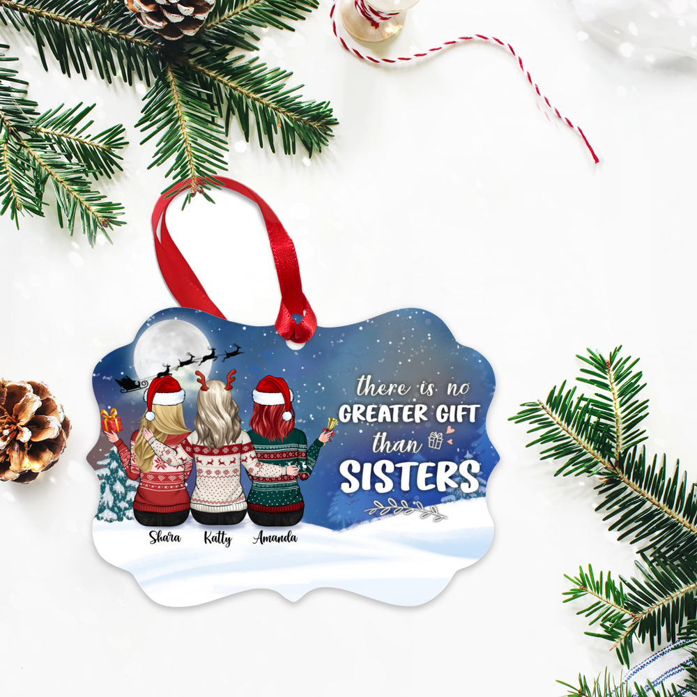 Personalized Ornament - Up to 5 Girls - There Is No Greater Gift Than Sisters (5524)_2