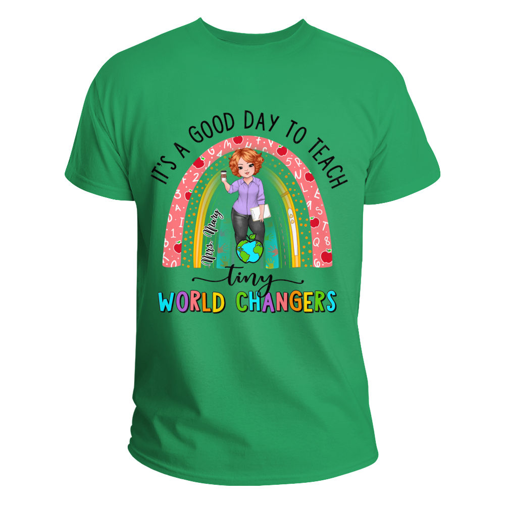 Personalized Shirt - Teacher - It's A Good Day to Teach Tiny World Changers_3