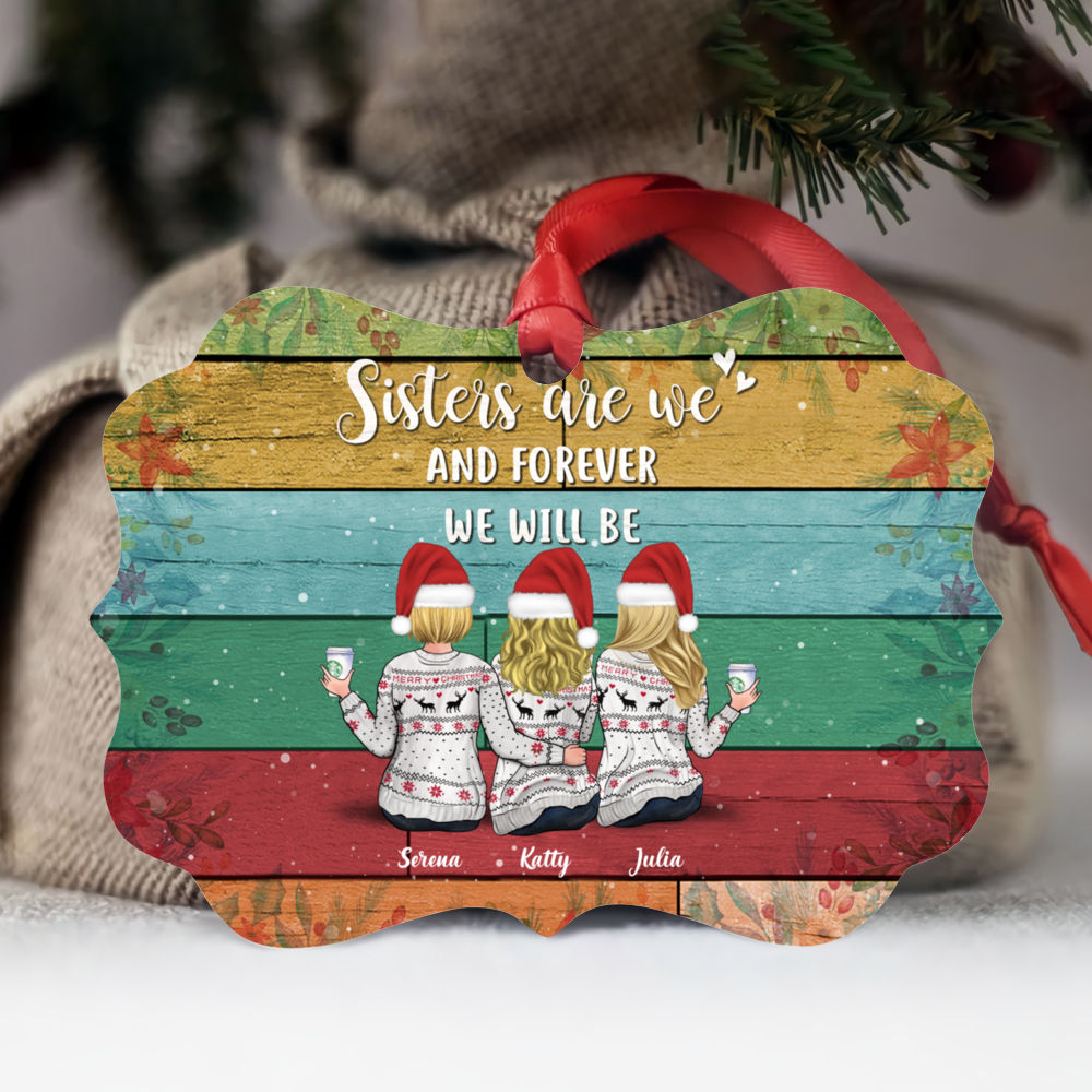 Personalized Ornament - Xmas Ornament - Sisters are we and forever we will be