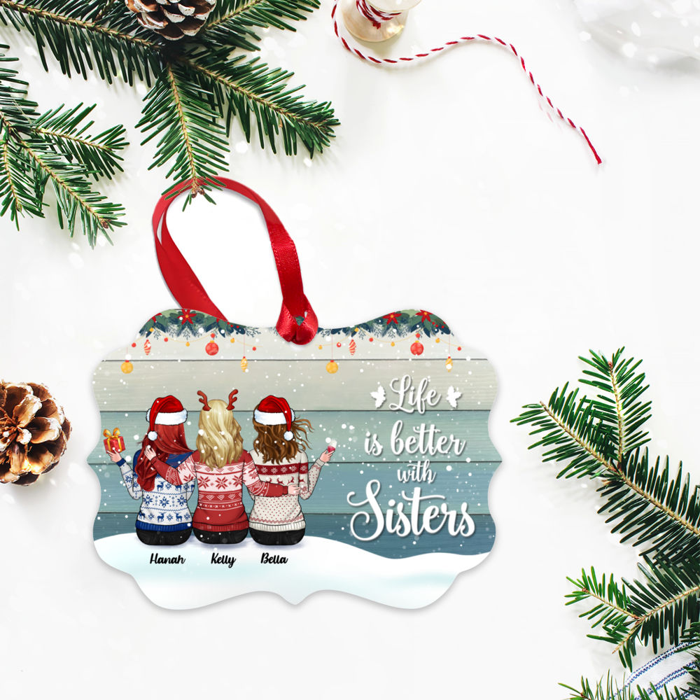 Personalized Ornament - Up to 5 Woman - Xmas Ornament - Life is better with sisters_2