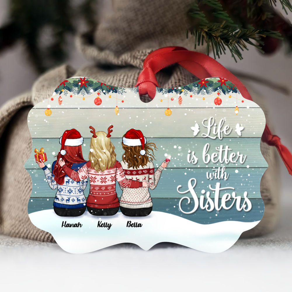 Up to 5 Woman - Xmas Ornament - Life is better with sisters - Personalized Ornament
