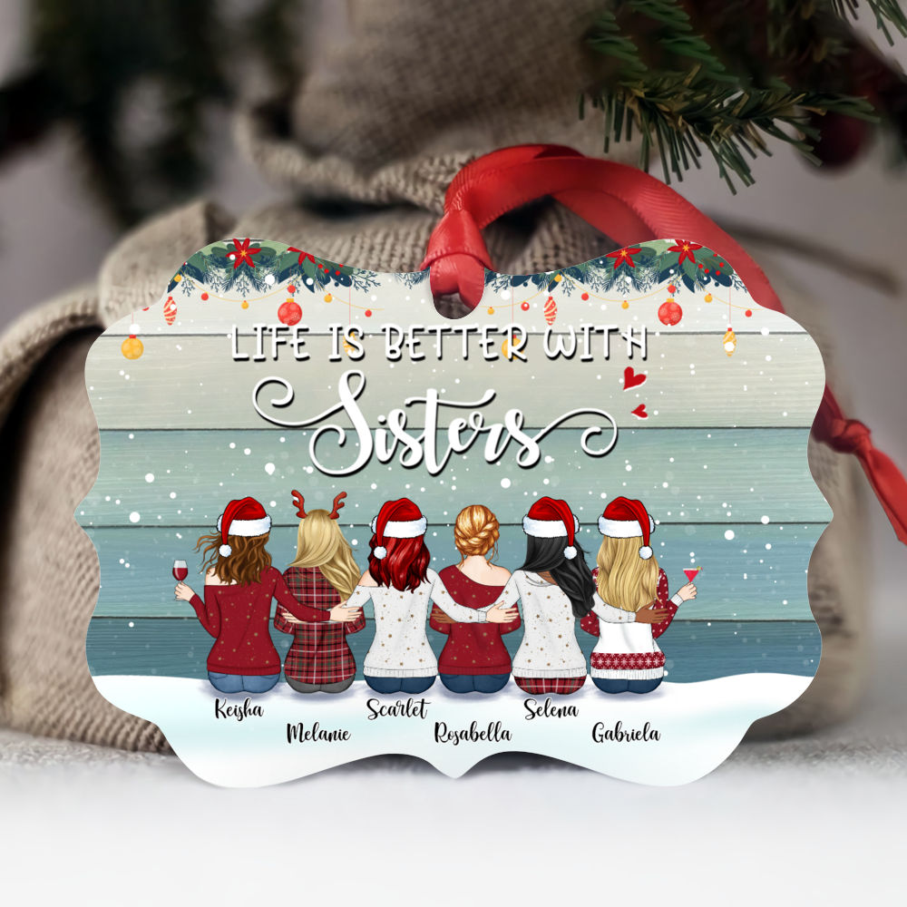 Personalized Ornament - Life is Better with Sisters (Up to 9 Women)