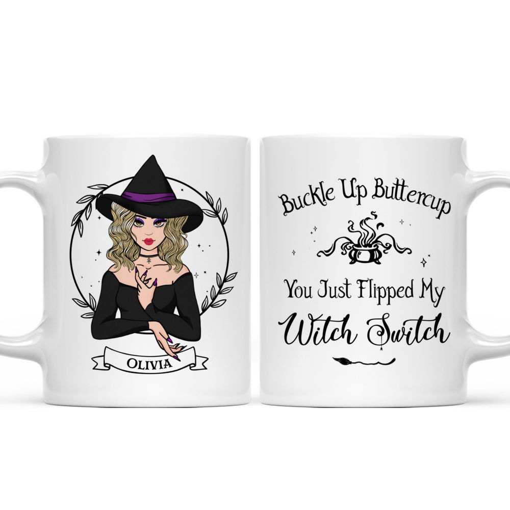 Personalized Mug - Buckle Up Buttercup You Just Flipped My Witch Switch_3