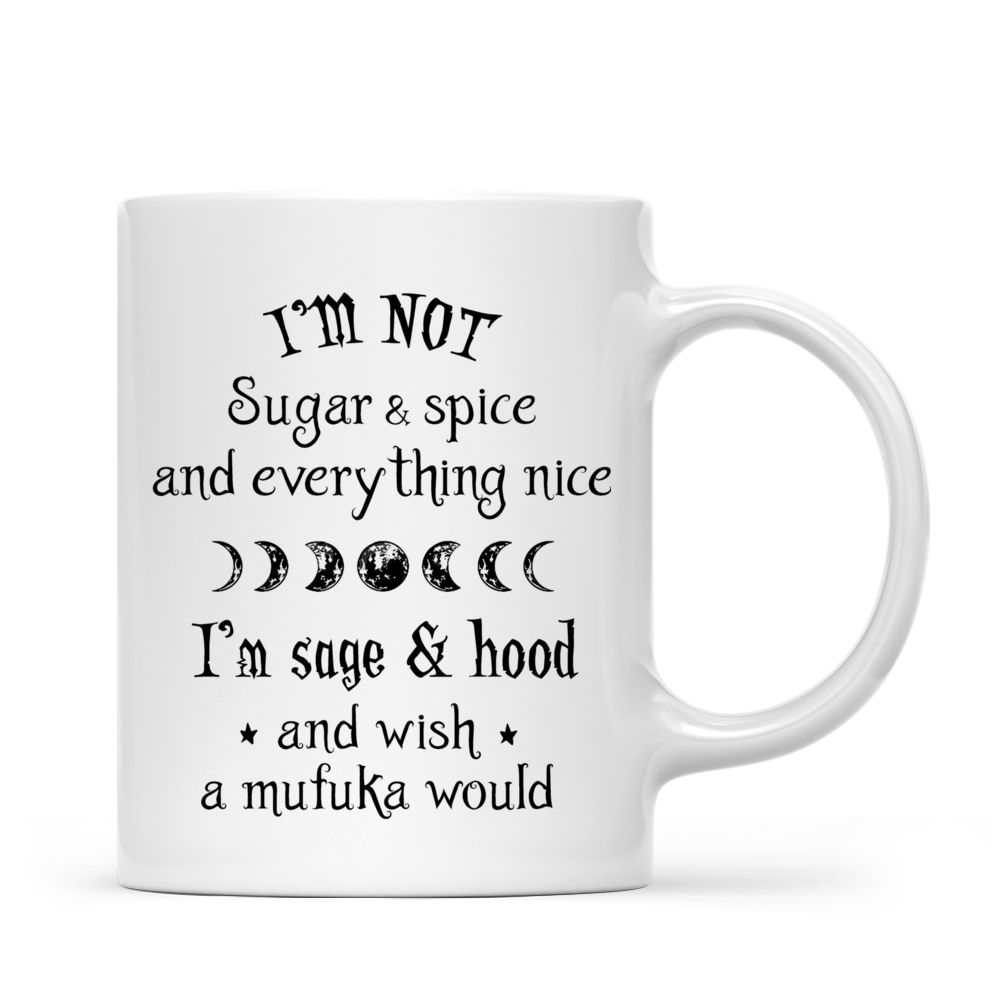 Personalized Witch Mug - I'm Not Sugar And Spice And Everything Nice_2