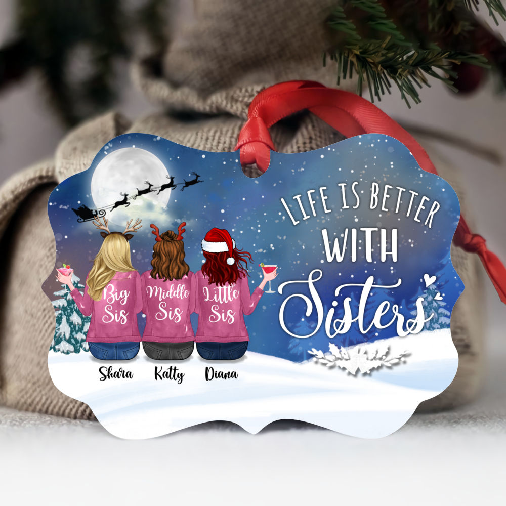 Personalized Ornament - Up to 6 Sisters - Life Is Better With Sisters (5665)