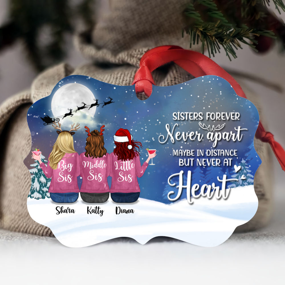 Personalized Ornament - Up to 6 Sisters - Sisters forever, never apart. Maybe in distance but never at heart (5665)