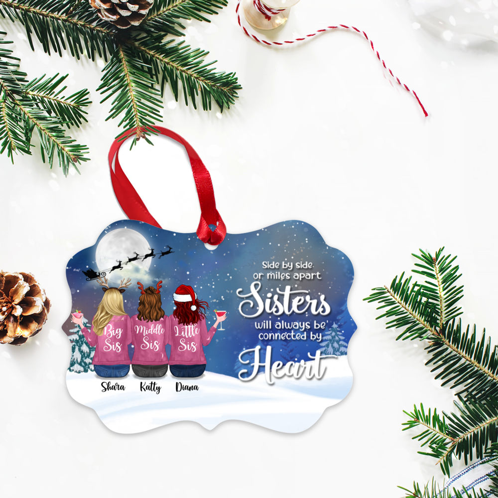 Personalized Ornament - Up to 6 Sisters - Side by side or miles apart, Sisters will always be connected by heart (5665)_2