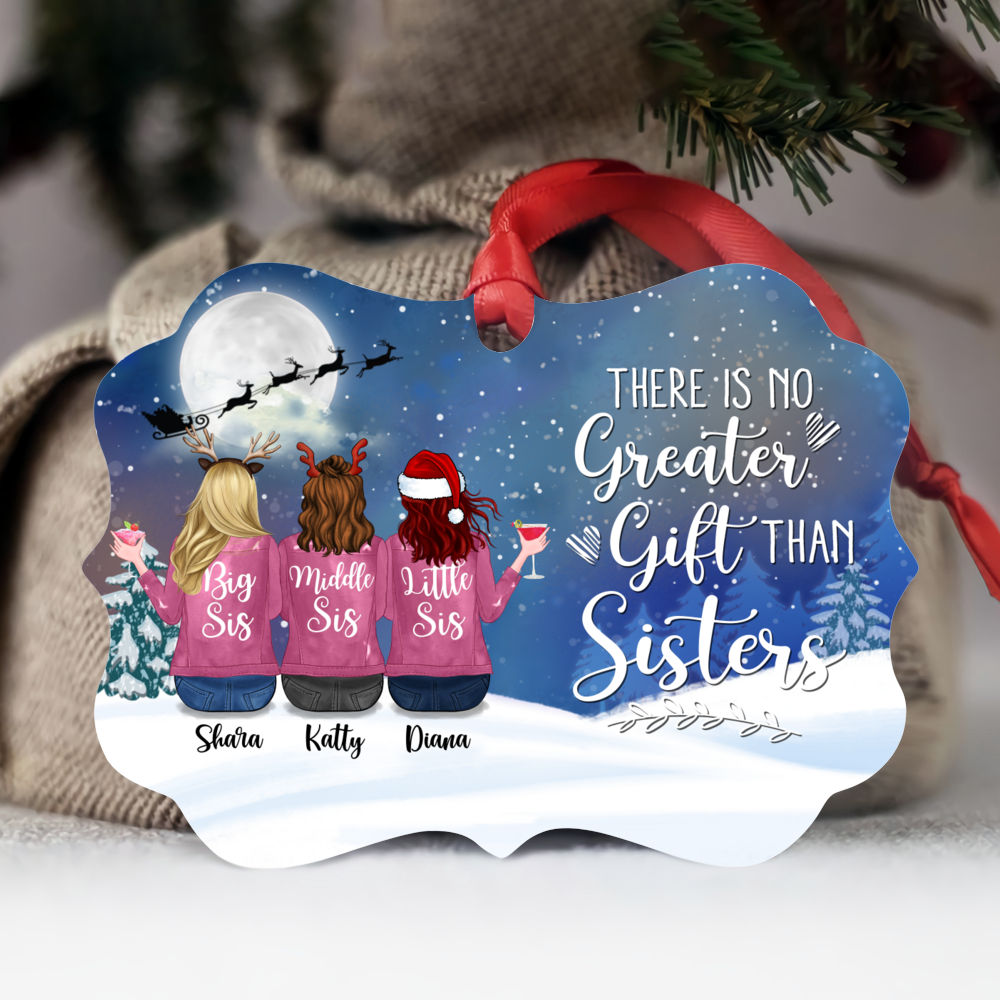Up to 6 Sisters - There Is No Greater Gift Than Sisters (Ver 1) (5665) - Personalized Ornament