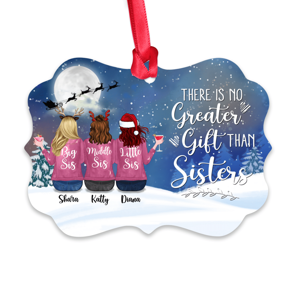 Up to 6 Sisters - There Is No Greater Gift Than Sisters (Ver 1) (5665) - Personalized Ornament_1