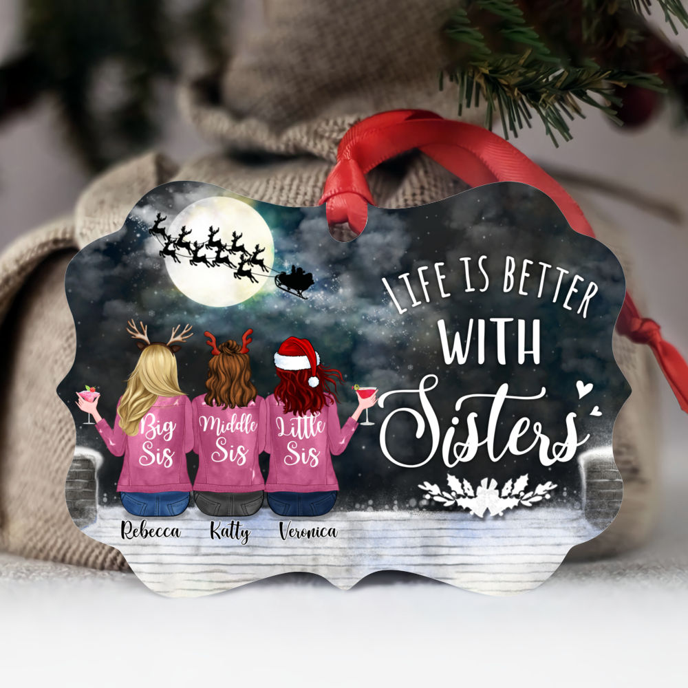 Personalized Ornament - Up to 6 Sisters - Life is better with Sisters (5674)