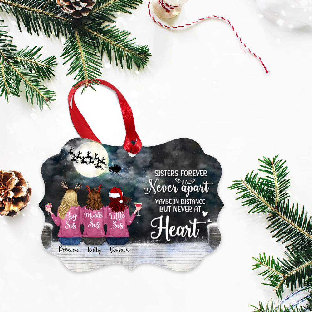 Personalized Ornament - Up to 6 Sisters - Sisters forever, never apart. Maybe in distance but never at heart (5674)_2