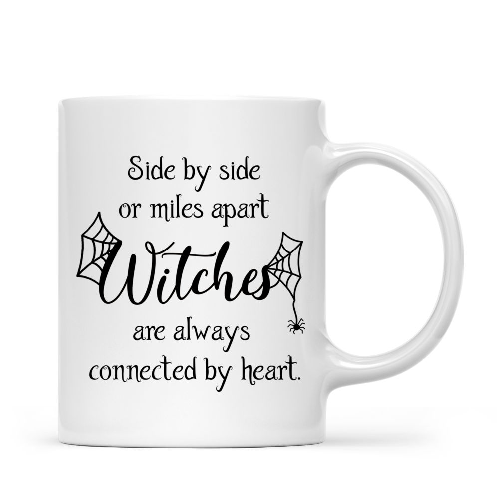 Personalized Mug - Halloween Witches - Side by side or miles apart Witches are always connected by heart (M)_2