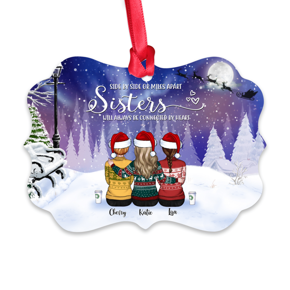 Personalized Ornament - Sisters - Side by side or miles apart, Sisters will always be connected by heart (5428)_2