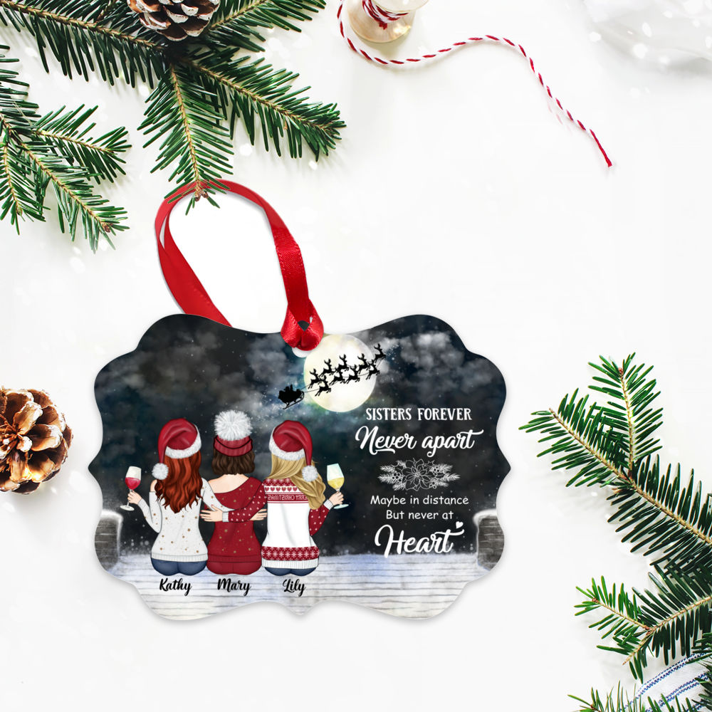 Personalized Ornament - Up to 6 Girls - Ornament - Sisters forever, never apart. Maybe in distance but never at heart (N)_2