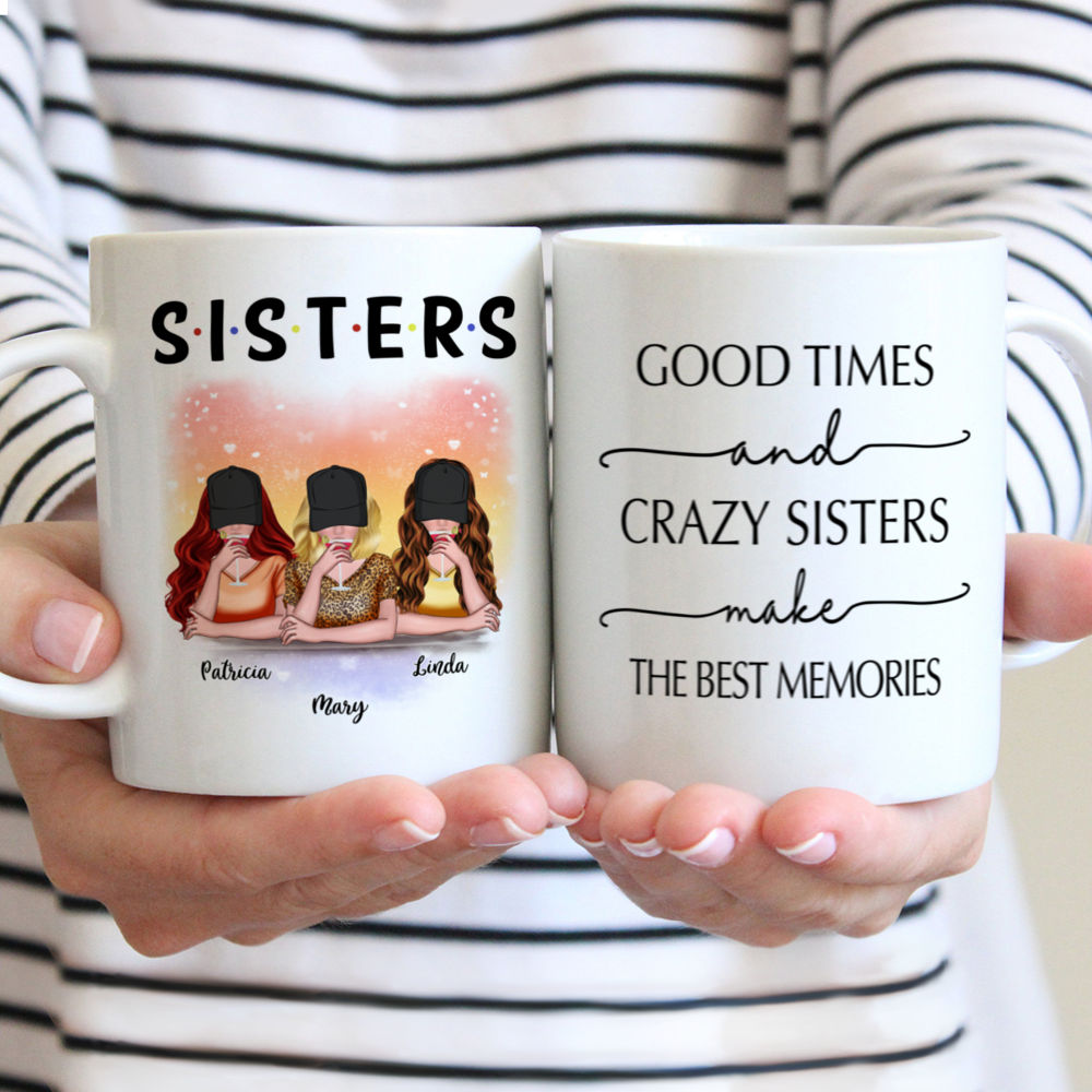 Personalized Mug - Good Times And Crazy Sisters Make The Best Memories (5880)