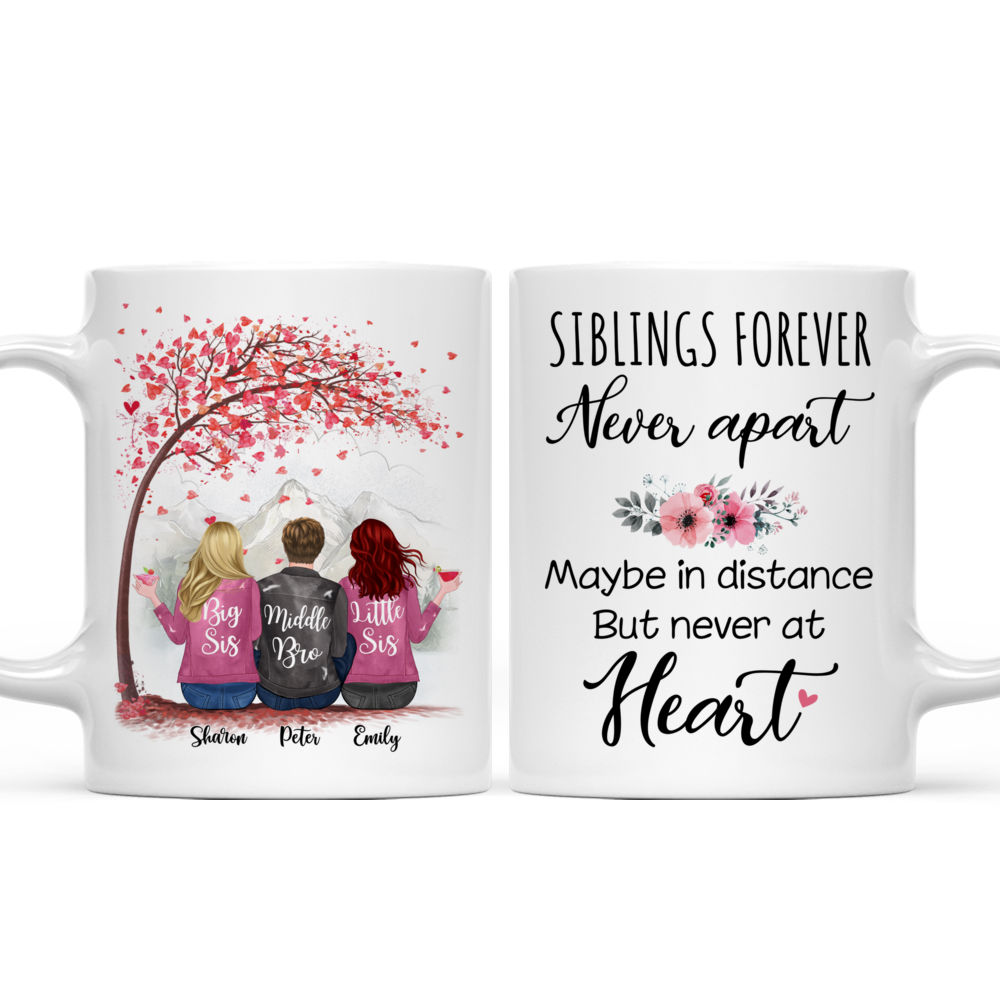 Personalized Mug - Siblings Forever, Maybe In Distance but Never at Heart 6071_3