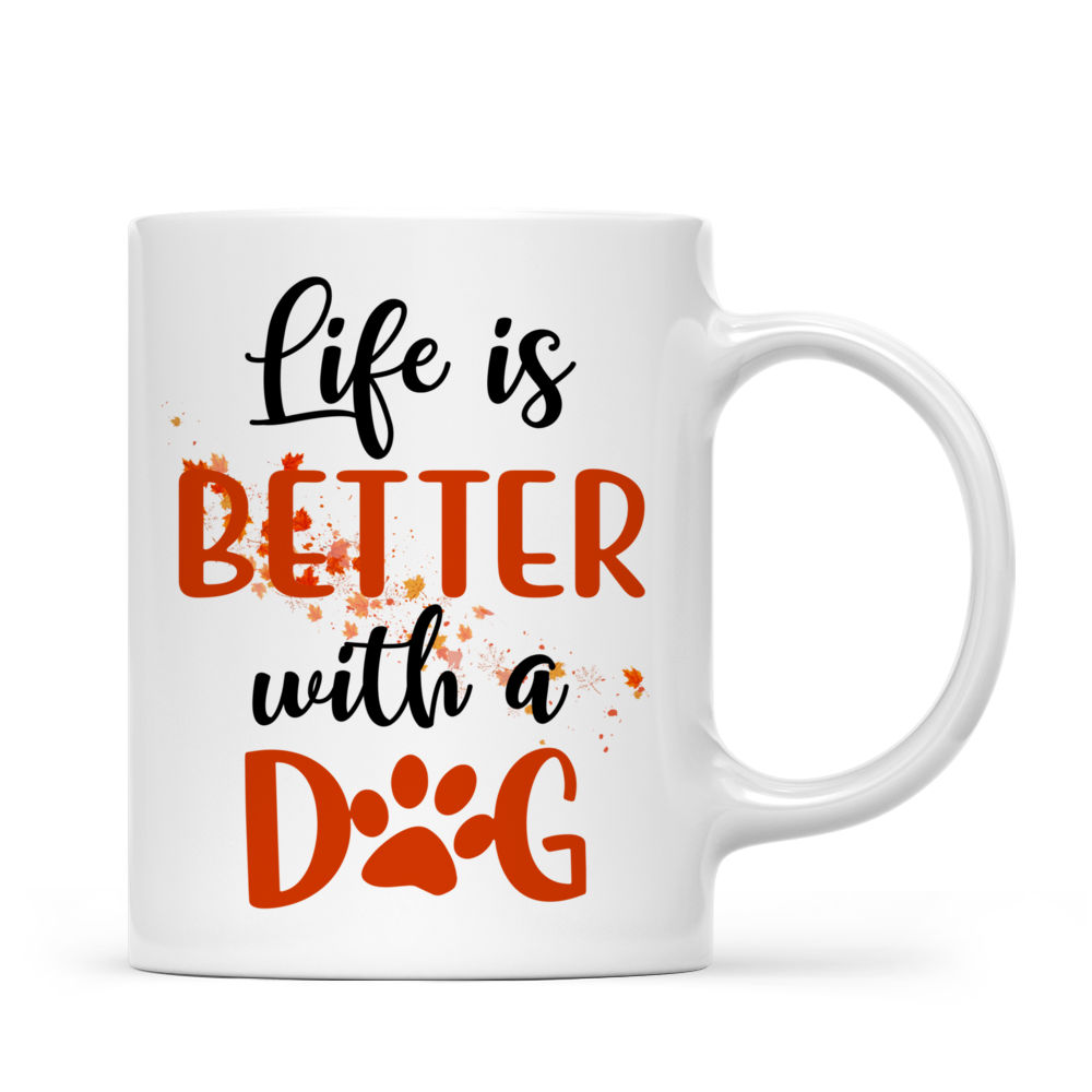 Personalized Mug - Girl and Dogs Autumn - Life Is Better With A Dog_2