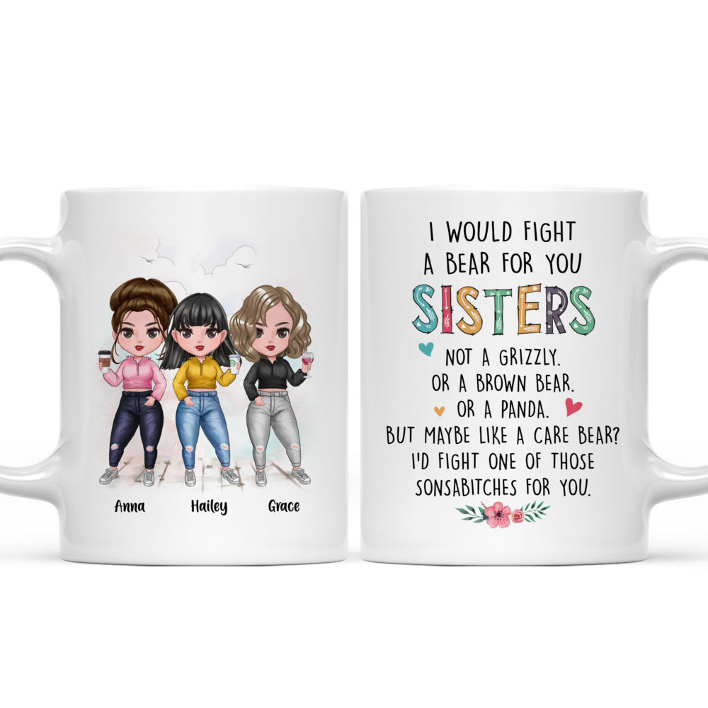 Personalized Mug - Up to 7 Girls - I Would Fight A Bear For You Sisters (6345)_4