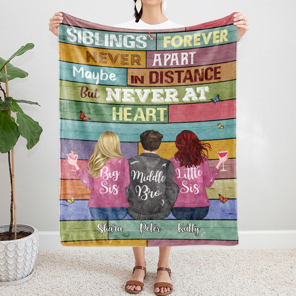 Personalized Blanket - Up to 6 Siblings - Siblings forever, never apart. Maybe in distance but never at heart (6361)_1