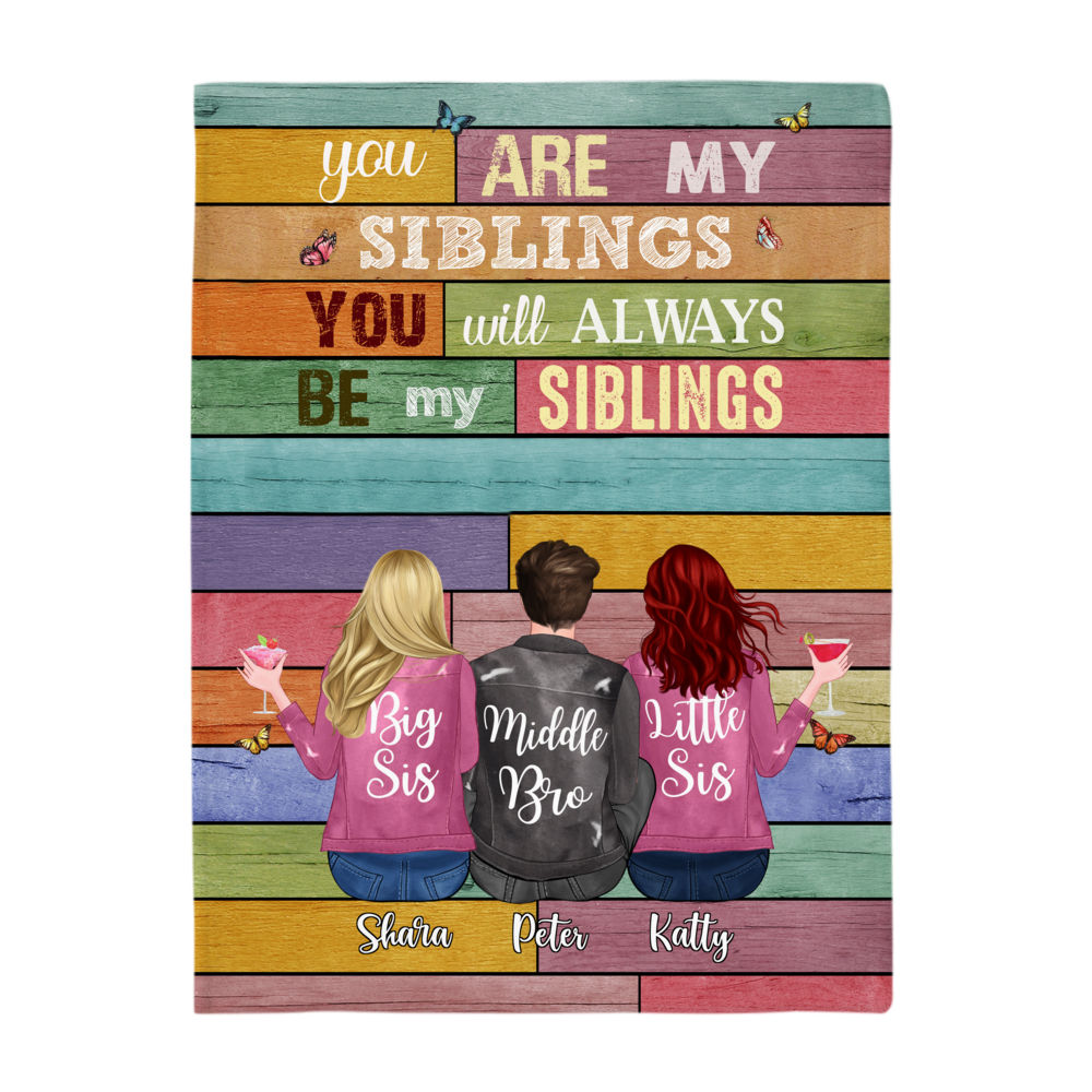 Personalized Blanket - Up to 6 Siblings - You are my siblings, You will always be my siblings (6361)_3