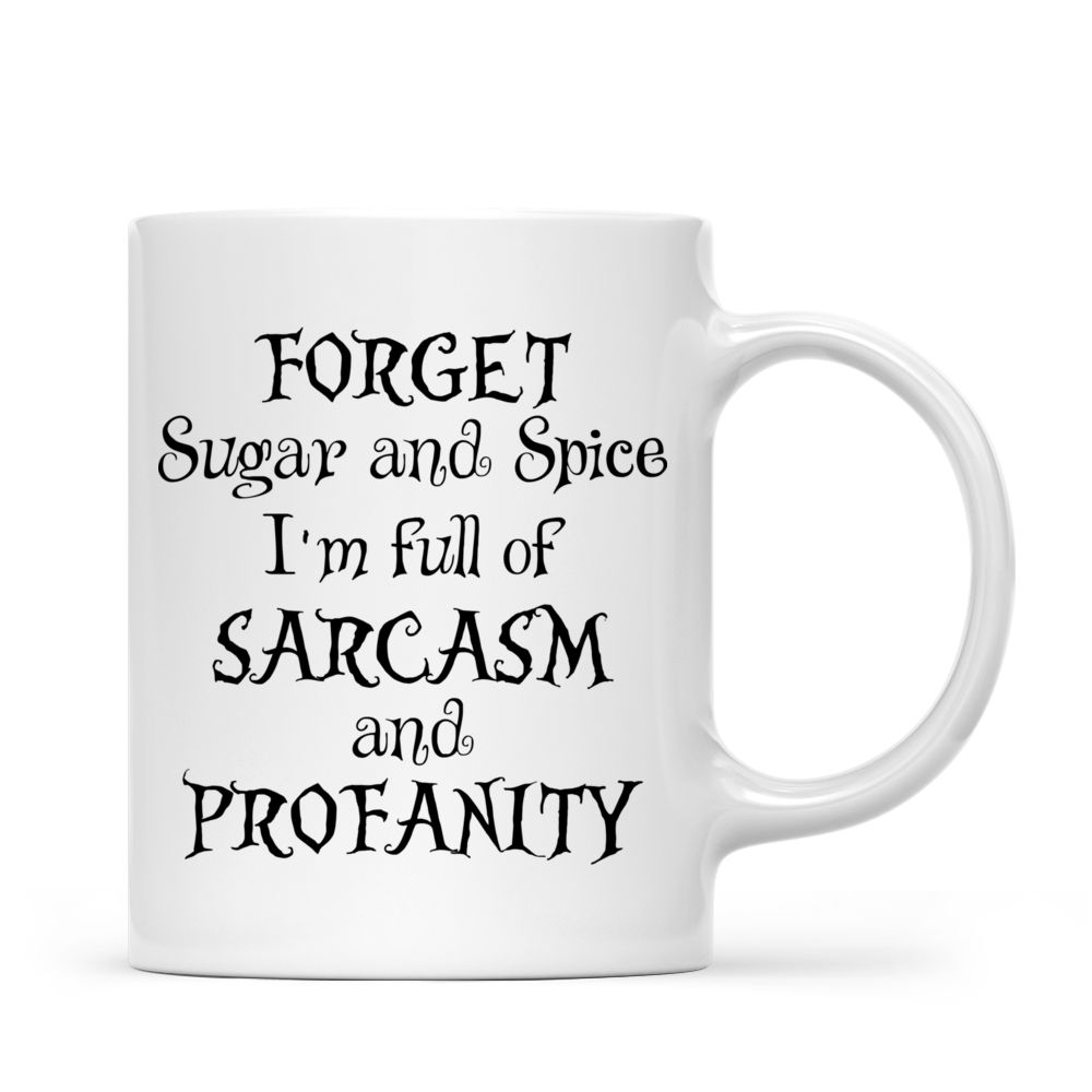 Personalized Mug - Witch - Forget sugar and spice I’m full of Sarcasm and Profanity._2