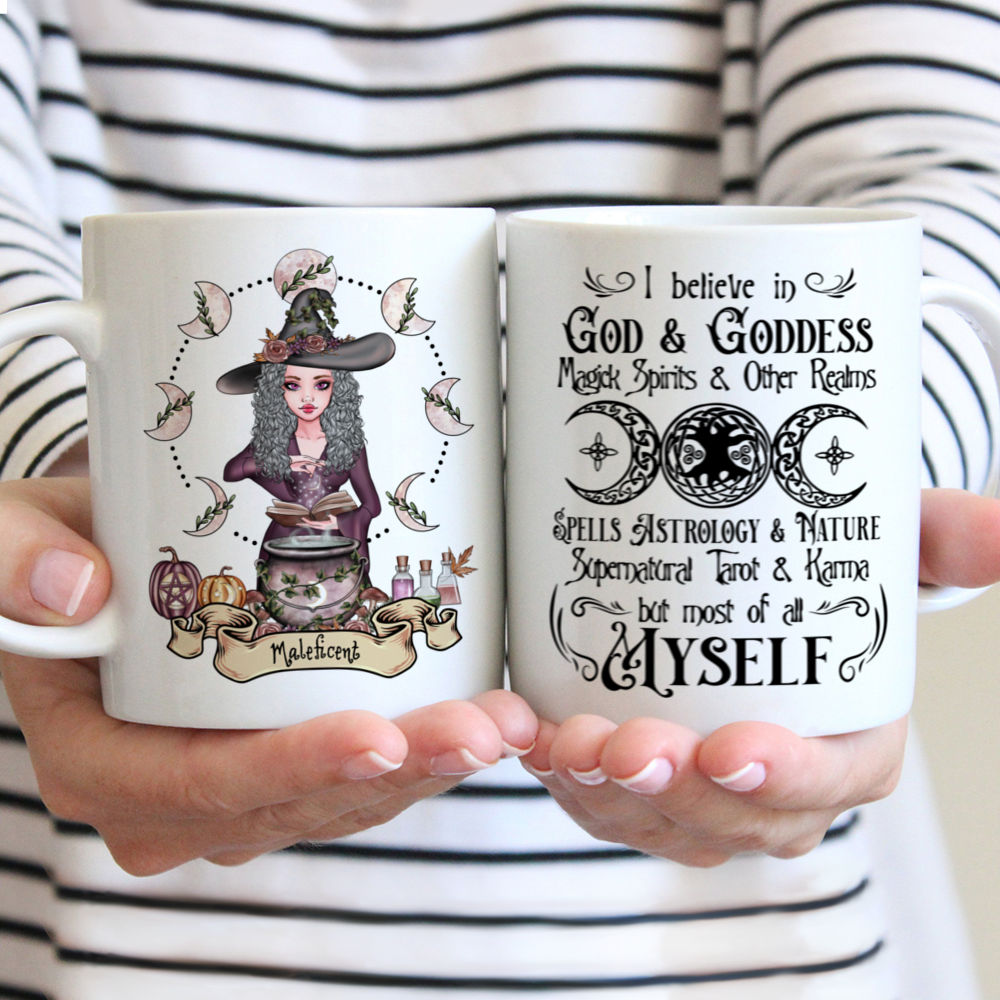 Personalized Mug - Witch - I Believe In God And Goddess Magick Spirits And Other Realms Spells Astrology And Nature, Supernatural Tarot And Karma But Most Of All Myself