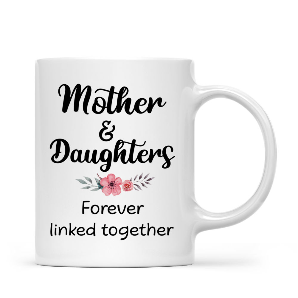 Personalized Mug - Mother And Daughters Forever Linked Together (6442)_3