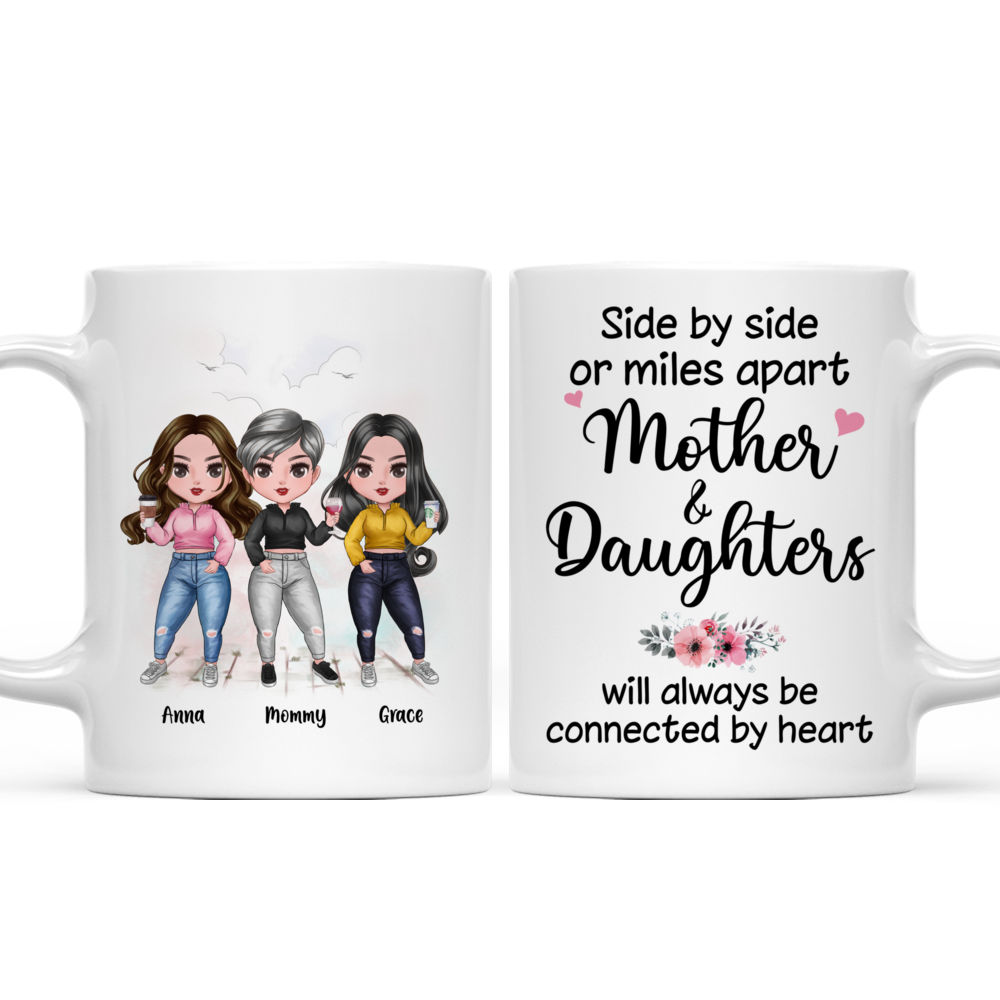 Mother & Daughters - Side By Side Or Miles Apart, Mother & Daughters Will Always Be Connected By Heart (6442) - Personalized Mug_4